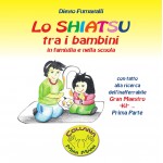 Lo Shiatsu tra i Bambini in Famiglia e nella Scuola Prima Parte